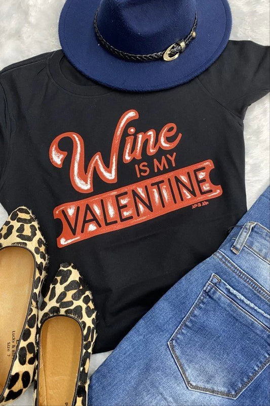 Wine Is My Valentine Tee